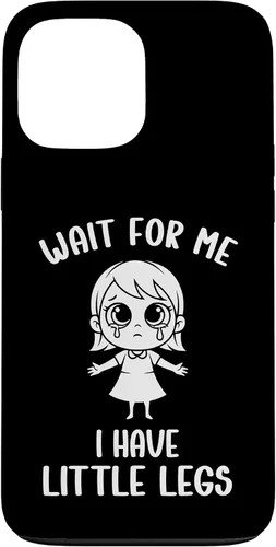 Vista 24 de Funny Short Legs Meme Women Wait for Me - I Have Little Legs Case for iPhone 17