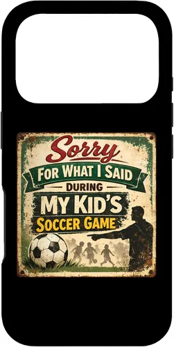 Vista 30 de Sorry for What i Said During My Kid's Soccer Game Day Parent Case for iPhone 17