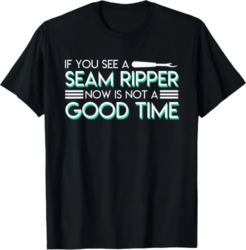 Vista 12 de If You See A Seam Ripper Now is Not A Good Time Sewing T-Shirt