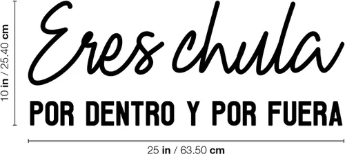 Vista 3 de Eres Chula Por Dentro y Por Fuera - 10 x 25 pulgadas - Calcomanía femenina española inspiradora inspiradora positiva para oficina, boutique, salón