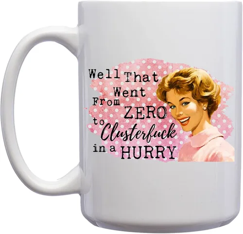 Vista 2 de Bueno, eso pasó de cero a Clusterf* ck in a prisa Funny Vintage 1950's Housewife Pin-up Girl 11 o 15 oz. Taza de regalo para su mejor amiga