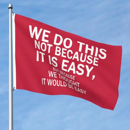 Vista 48 de NO LO HACEMOS PORQUE SEA FÁCIL Bandera al Aire Libre Motivacional Inspiradora Bandera de Banderolas de Un Solo Lado Negra 2x3 pies