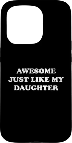 Vista 14 de Awesome Just Like My Daughter Funny for Mom or Dad Parent Case for iPhone 17