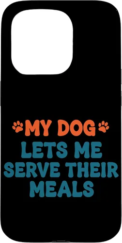 Vista 14 de My Dog Lets Me Serve Their Meals Funny Dog Parent Quote Case for iPhone 16