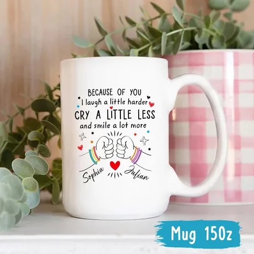 Vista 5 de Taza de cerámica personalizada con texto en inglés «Because Of You I Laugh A Little Harder Cry A Little Less And A Lot More», taza de café