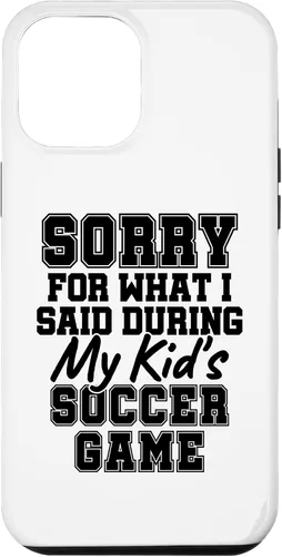 Vista 26 de Sorry for What i Said During My Kid's Soccer Game Day Parent Case for iPhone 17