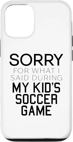 Vista 28 de Sorry for What i Said During My Kid's Soccer Game Day Parent Case for iPhone 16