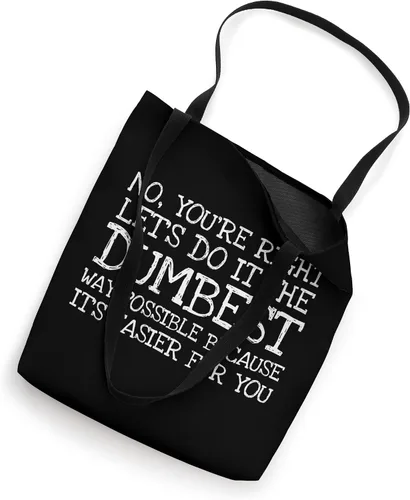 Vista 2 de No tienes razón Let's Do It The Dumbest Way Possible - Bolsa de mano divertida