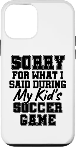 Vista 16 de Sorry for What i Said During My Kid's Soccer Game Day Parent Case for iPhone 17