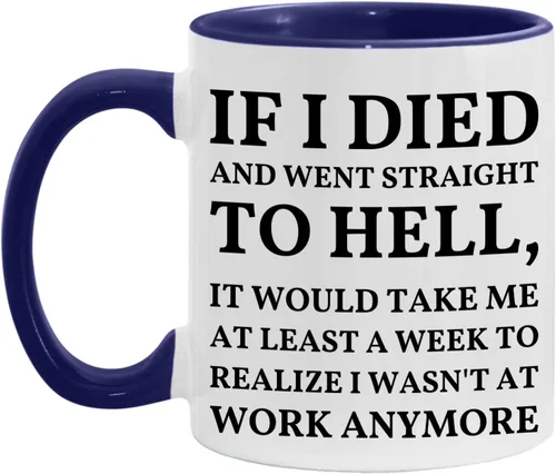 Vista 15 de Taza con texto en inglés "If I Died And Went to Hell", sarcasmo, oficina, lugar de trabajo, peor trabajo, compañero de trabajo, colega, regalo