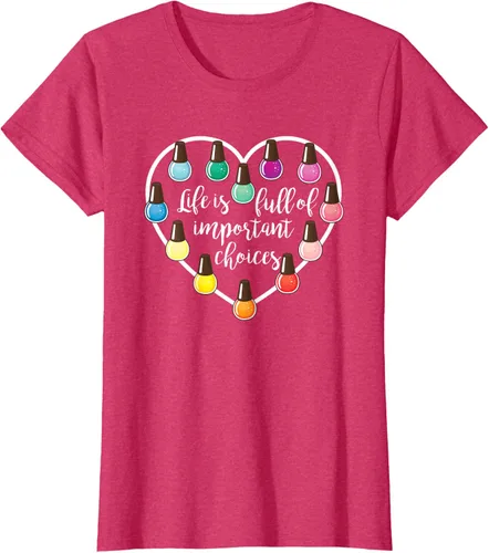 Vista 10 de Life Is Full Of Important Choices - Camiseta de regalo para esmalte de uñas