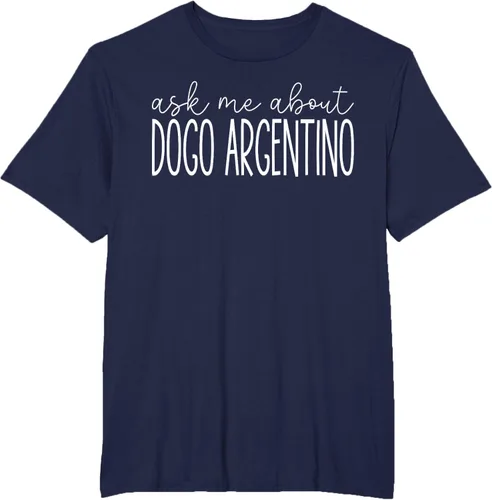 Vista 15 de Ask Me About Dogo Argentino - Funny Dogo Argentino Dog Lover T-Shirt