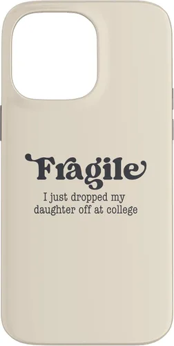 Vista 21 de Frágil - Carcasa para iPhone 16 con texto en inglés "I Just Ddrops My Daughter Off at College Parents