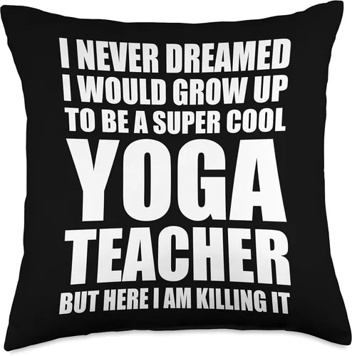 Vista 4 de Yoga teacher love job hilarious design Almohada divertida con texto en inglés "I Never Dream to be a Yoga Teacher but im Killing It", 16 x 16