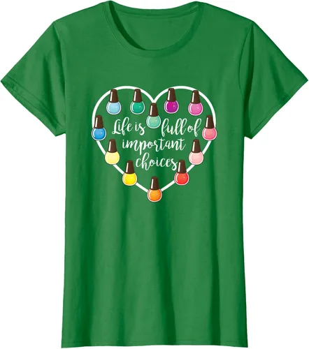 Vista 40 de Life Is Full Of Important Choices - Camiseta de regalo para esmalte de uñas