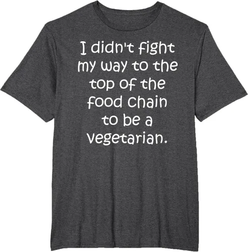 Vista 18 de Didn't Fight Top the Food Chain to be a Vegetarian T-Shirt Negro