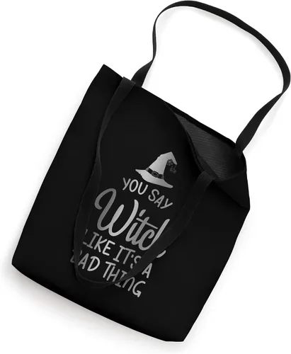 Vista 2 de You Say Witch Like Its A Bad Thing - Bolsa de mano con diseño de Halloween Blanco 16 pulgadas