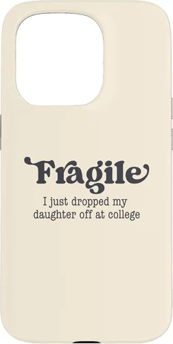 Vista 14 de Frágil - Carcasa para iPhone 16 con texto en inglés "I Just Ddrops My Daughter Off at College Parents