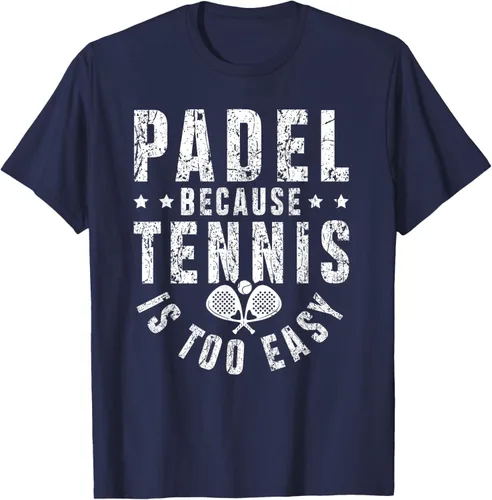 Vista 25 de Padel, Because Tennis is Too Easy - Camiseta de Padel Player