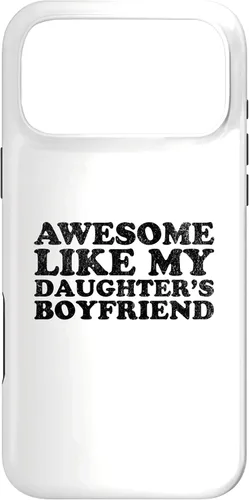 Vista 22 de Awesome Like My Daughters Boyfriend Funny Mom Dad Parent Case for iPhone 17