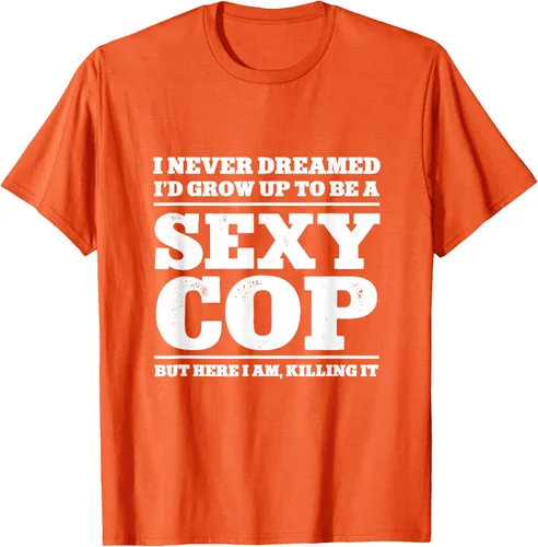 Vista 47 de I never dreamed to ID grow up to be a sexy poli polisman tee T-Shirt Negro