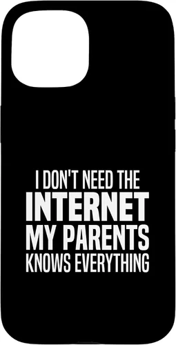 Vista 6 de I Don't Need The Internet My Parents Knows Everything Funny Case for iPhone 17