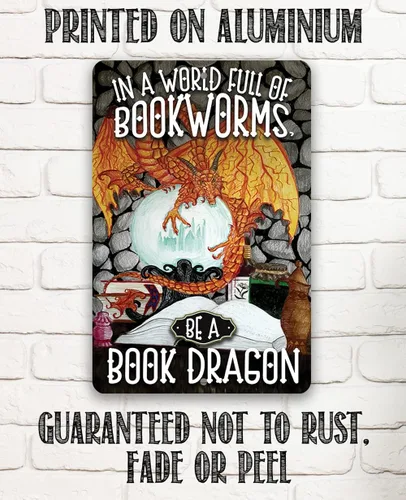 Vista 6 de Metal Sign - In A World Full Of Bookworms, Be A Dragon - Durable Metal Sign - Use Indoor/Outdoor - Motivational Home Library Decor and Gift For Book