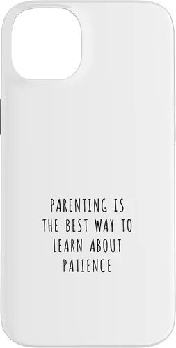 Vista 15 de iPhone 16 Parenting is the best way to learn about patience Case