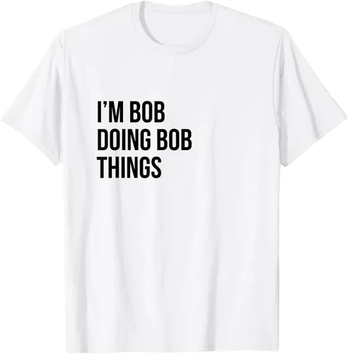 Vista 88 de Camiseta con texto en inglés "I'm Bob Doing Bob Things" Asfalto