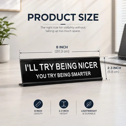 Vista 4 de Letrero Divertido para Escritorio de Oficina "I'll Try Being Nicer", Regalo Sarcástico y Mordaz, Broma con Humor Travieso para Compañero de Trabajo