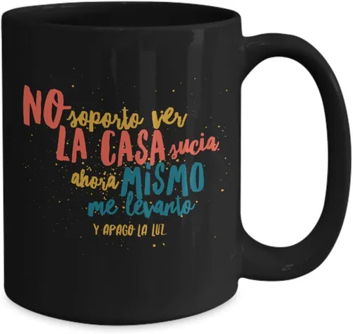 Vista 2 de Taza de Café Casa Sucia Vaso, taza de té divertidas, tazas personalizadas, taza de café inspiradoras, taza con mensajes positivos.