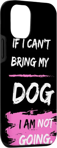 Vista 3 de iPhone 14 Funny Dog Slogan. Si no puedo traer a mi perro, no me voy. Funda