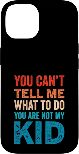 Vista 4 de You Can't Tell Me What To Do You Are Not My Kid Case for iPhone 16