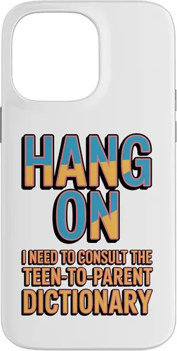 Vista 21 de Hang On I Need The Teen-to-Parent Dictionary Case for iPhone 17