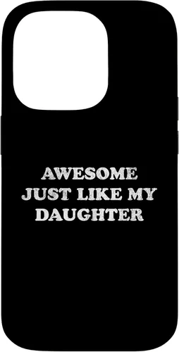 Vista 17 de Awesome Just Like My Daughter Funny for Mom or Dad Parent Case for iPhone 17