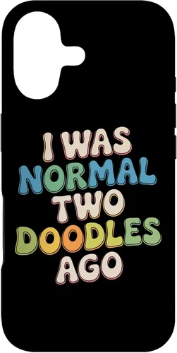 Vista 32 de Doodle Parent Humor I was Normal Two Doodles Ago Dog Owner Case for iPhone 16
