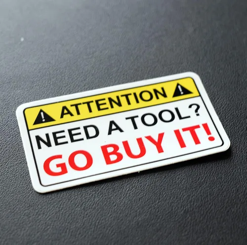Vista 3 de Need A Tool Warning Go Buy One Sticker