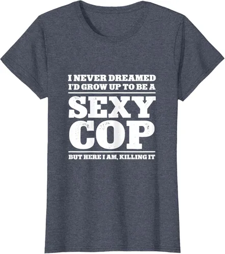 Vista 38 de I never dreamed to ID grow up to be a sexy poli polisman tee T-Shirt Negro