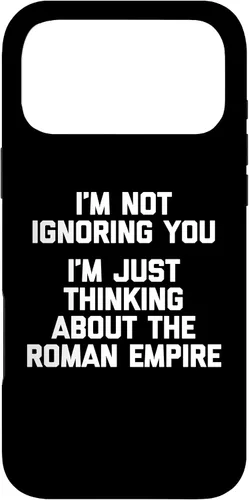 Vista 22 de I'm Not Ignoring You (I'm Thinking About The Roman Empire) Case for iPhone 17