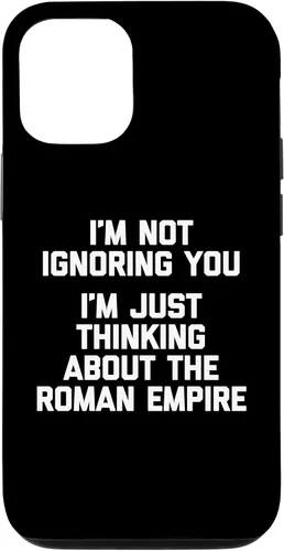 Vista 28 de I'm Not Ignoring You (I'm Thinking About The Roman Empire) Case for iPhone 17