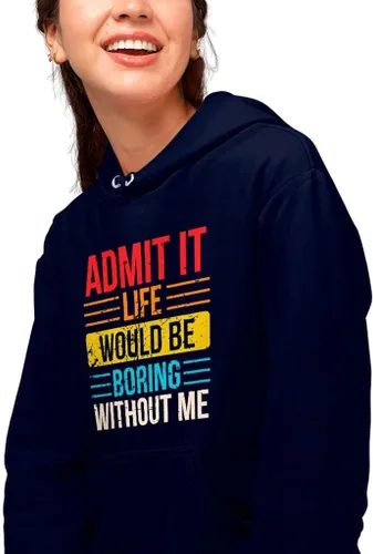 Vista 3 de Admit It Life Would Be Boring Without Me - Sudadera con capucha sarcástica - Sudadera con capucha con frase divertida