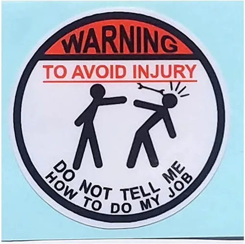Vista 2 de Calcomanías redondas engomadas para coches de vinilo "Warning To Avoid Injury Do Not Tell Me How To Do My Job", de I Make Decals