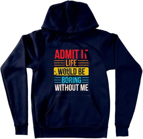Vista 2 de Admit It Life Would Be Boring Without Me - Sudadera con capucha sarcástica - Sudadera con capucha con frase divertida