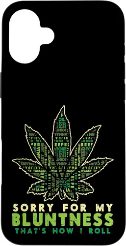 Vista 22 de iPhone 16 Sorry Bluntness How I Roll Weed Cannabis 420 THC Stoner Gift Case