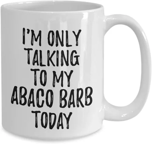 Vista 2 de I Am Only Talking To My Abaco Barb Today Mug Funny Gift For Pet Lover Mom Dad Coffee Tea Cup Large 15 oz