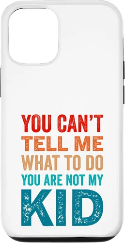 Vista 26 de You Can't Tell Me What To Do You Are Not My Kid Case for iPhone 16