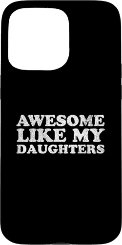 Vista 31 de Awesome Like My Daughters Funny for Mom or Dad Parent Case for iPhone 17