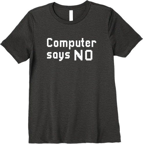 Vista 5 de Computer Says No Premium - Camiseta