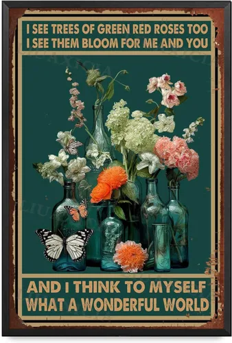 Vista 13 de Letreros de metal vintage con texto en inglés "I See Trees Of Green Red Roses Too I See Them Bloom For Me And You And I Think To Myself What A