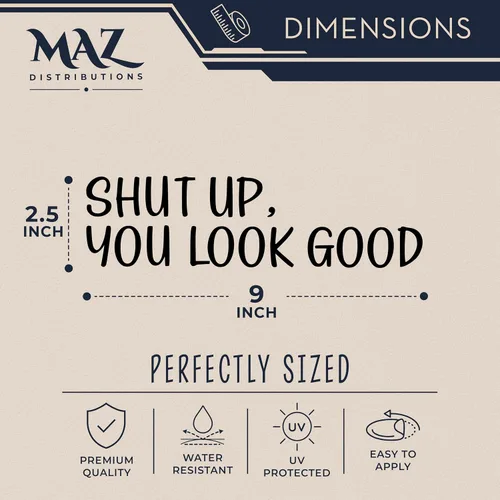 Vista 2 de MAZ DISTRIBUTIONS - Pegatina de espejo Shut Up You Look Good - Calcomanías de vinilo para vidrio - Pegatinas inspiradoras de espejo impermeables